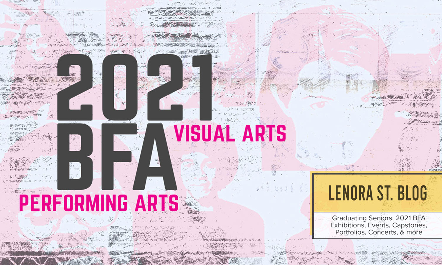 2021 bfa visual arts performing arts lenora st blog