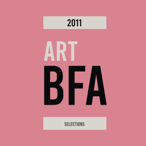 2011 Art BFA<br>Select Images