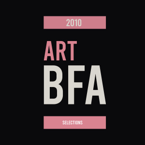 2010 Art BFA | Selections